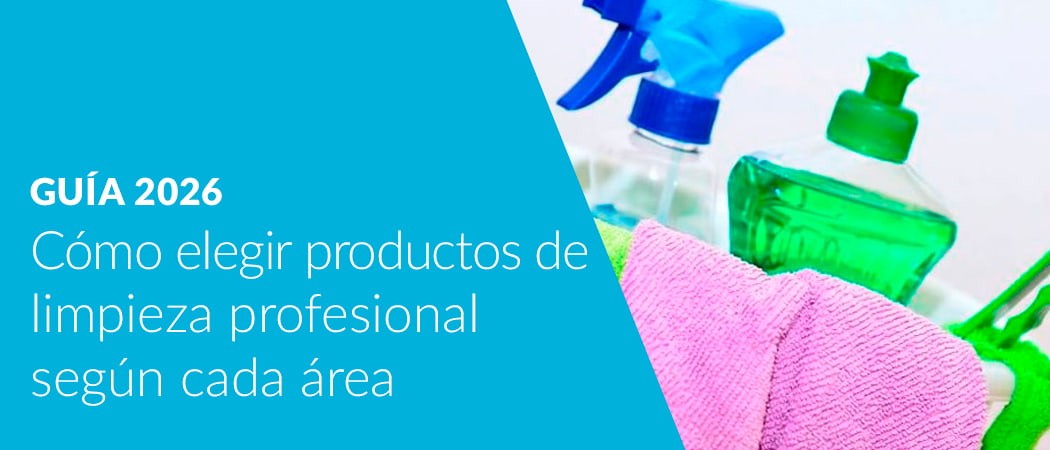 Guía 2026: Cómo elegir Productos de Limpieza Profesional según cada Área