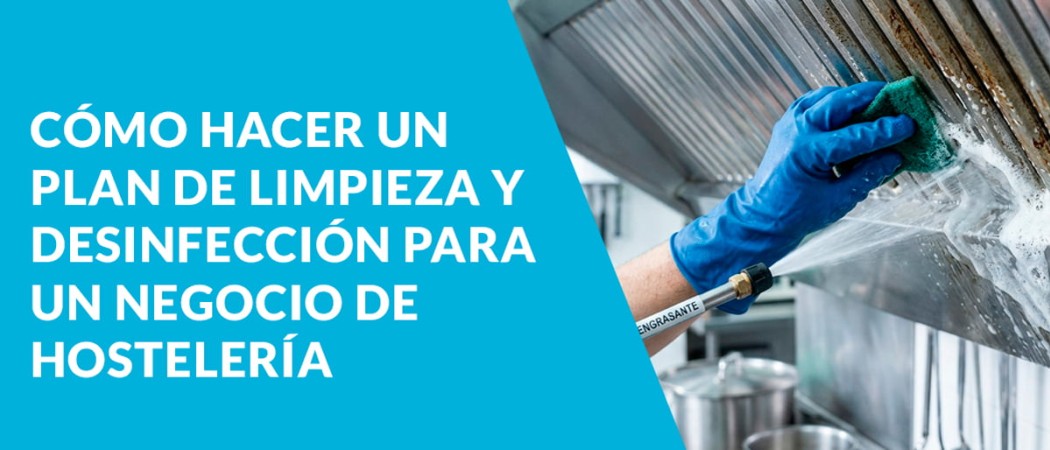 Cómo hacer un plan de limpieza y desinfección para un negocio de hostelería