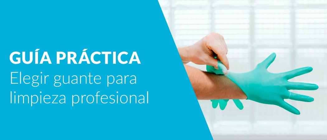 Guía Definitiva de Guantes de Limpieza Profesional: Tipos, Normativas y Usos (2025)