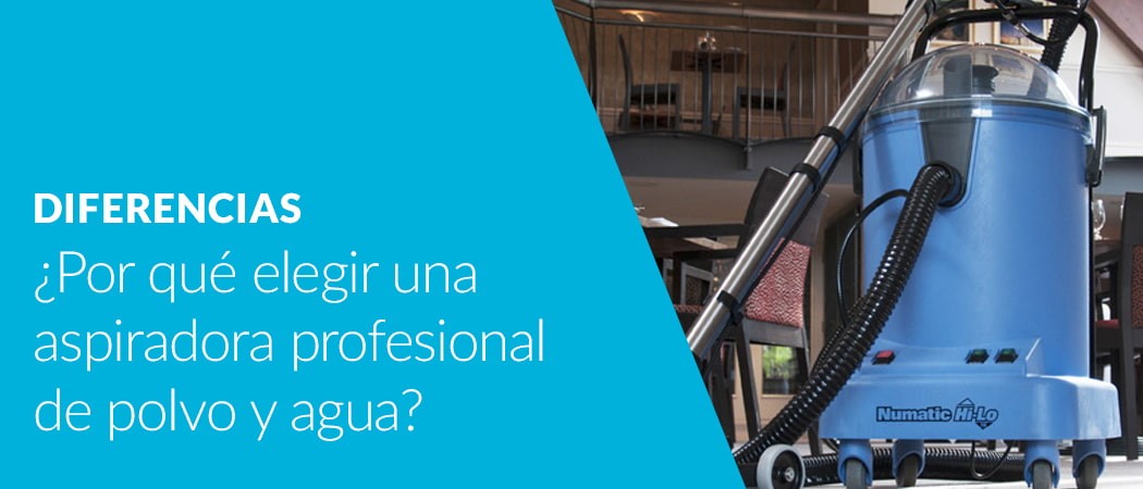 ¿Por qué tu negocio necesita una aspiradora profesional de polvo y agua? Diferencias clave